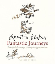 Quentin Blake's Fantastic Journeys: Fanciful Drawings and Surprising Situations 