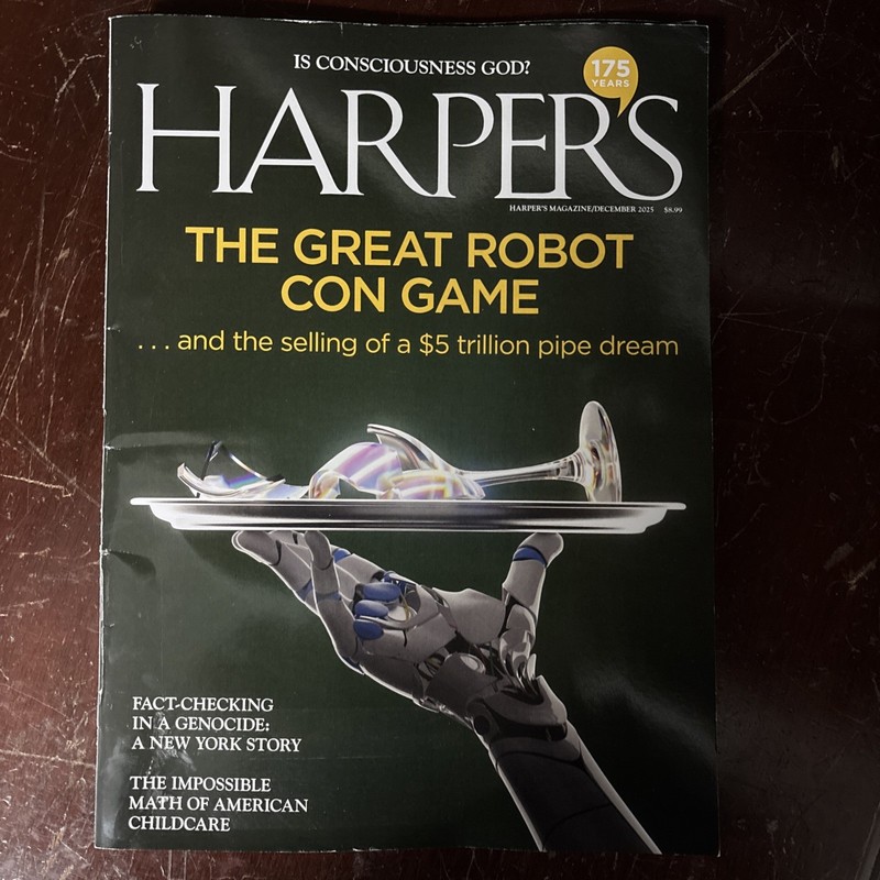 NEW HARPER'S MAGAZINE DECEMBER 2025 THE GREAT ROBOT CON GAME BRAND NEW