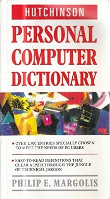 Hutchinson Personal Computer Dictionary,Philip E. Margolis