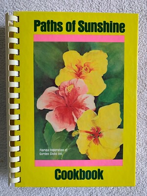 VTG Cookbook Paths of Sunshine Florida Federation of Garden Clubs 1st Ed Color