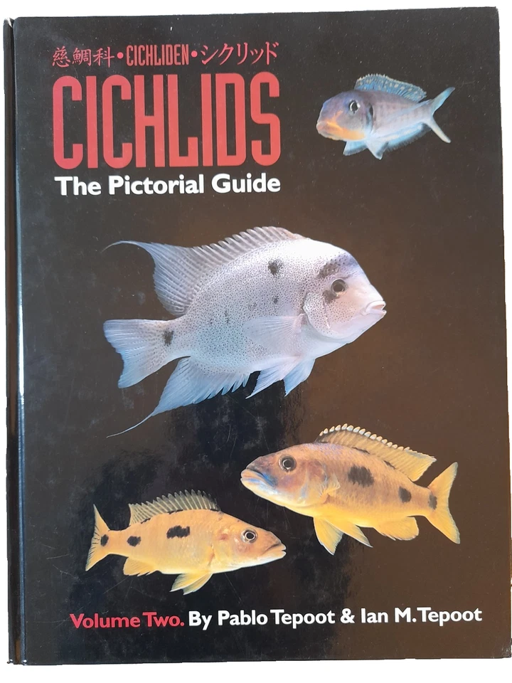 Cichlids The Pictorial Guide - Volume Two - By Pablo Tepoot & Ian M. Tepoot - Bild 1 von 1