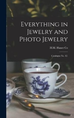 Pa ) H M Hauer Co (Pitts Everything in Jewelry and Photo Je (Gebundene Ausgabe)