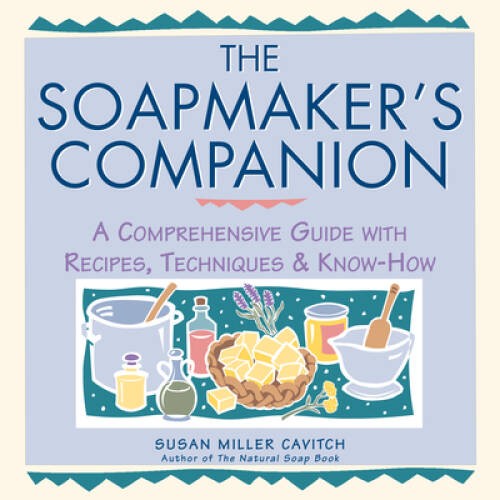 The Soapmaker's Companion: A Comprehensive Guide with Recipes, Techniques - GOOD