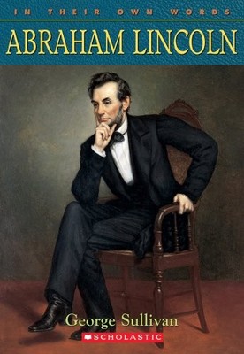 Abraham Lincoln (In Their Own Words) - Sullivan, George - Acceptable - See c...