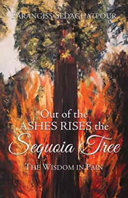 Sedaghatpour - Out of the Ashes Rises the Sequoia Tree  The Wisdom in  - X555z
