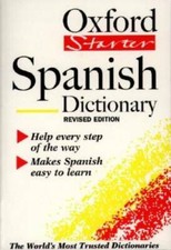 The Oxford Starter Spanish Dictionary Oxford Starter Dictionaries - GOOD