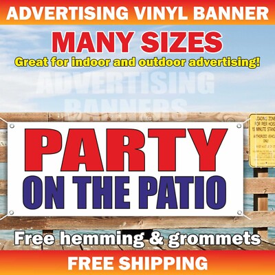 PARTY ON THE PATIO Advertising Banner Vinyl Sign Holiday Event Birthday Wedding