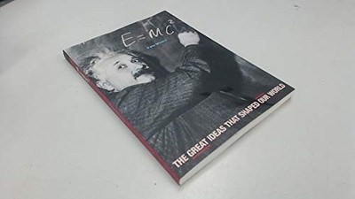 E=MC2. The Great Ideas That Shaped Our W..., Pete Moore