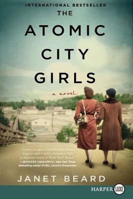 The Atomic City Girls [Large Print]: A Novel by Janet Beard (English) Paperback 