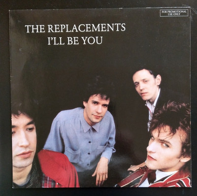 Replacements    I'll Be You, 12'' Maxi, GER, Promo