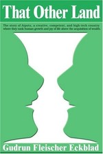 			That Other Land: The Story of Aipotu, a Creativ. Eckblad, Zwick<|		