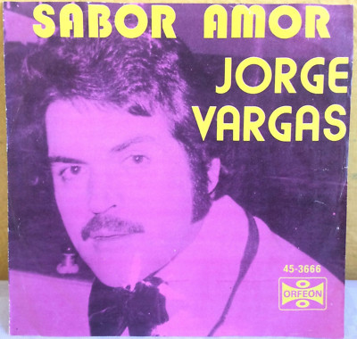 JORGE VARGAS & ORQUESTA-SABOR AMOR / EL ECO DE TU VOZ- 1972 MEXICAN 7'' SINGLE PS