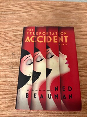 Teleportation Accident: A Novel by Ned Beauman (2013) Advance Reading Copy ARC