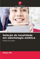 Aaliya Mir | SeleçãO De Tonalidade Em Odontologia EstéTica | Taschenbuch (2024)