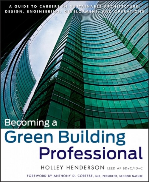 Becoming a Green Building Professional – A Guide to Careers in Sustainable Arch…