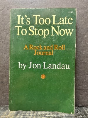 Its Too Late to Stop Now by Jon Landau 1972 Sftcvr Good N1
