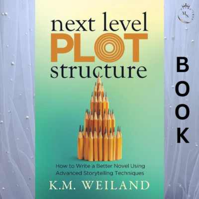 Next Level Plot Structure: How To Write A Better Novel Using Advanced Storytelli