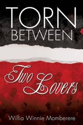 Torn Between Two Lovers by Willia Winnie Momberere [Paperback] NEUF