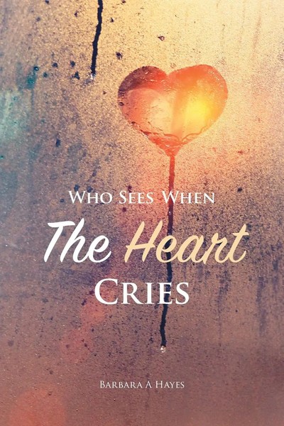 Barbara A Hayes | Who Sees When The Heart Cries | Taschenbuch | Englisch (2020)-image