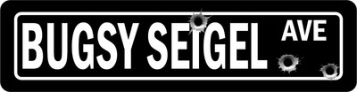 BUGSY SEIGEL STREET SIGN ALL METAL Tin Sign 4 x 18  SLOGANS NOVELTY QUOTES