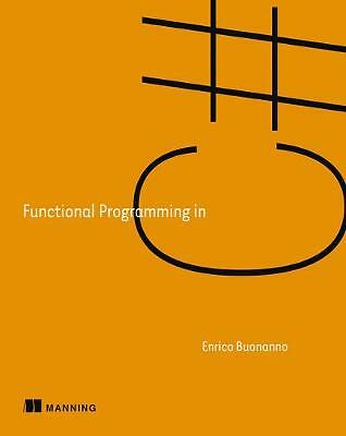 Functional Programming in C#: How to write better by Enrico Buonanno PAPERBACK - Image 4