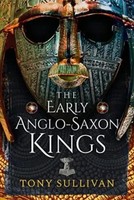 The Early Anglo-Saxon Kings | Tony Sullivan | Englisch | Buch | Gebunden | 2023