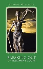 Breaking Out of Treatment Court by Shawne Williams (English) Paperback Book