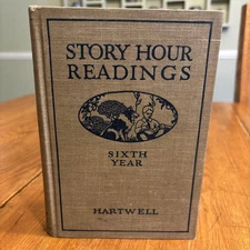 1921 School Book Story Hour Readings Sixth Year Hartwell childrens book