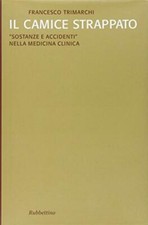 Il camice strappato. «Sostanze e accidenti» nella medicina clinica - Trima...
