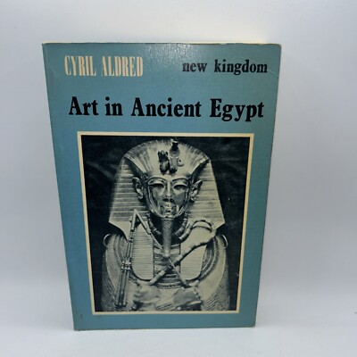 Art In Ancient Egypt- New Kingdom By Cyril Aldred 1972 | eBay