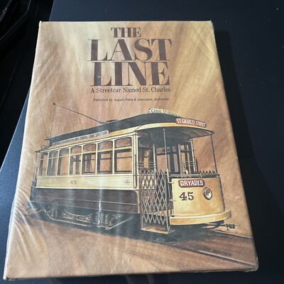 THE LAST LINE~A STREETCAR NAMED ST. CHARLES Jim Bonser