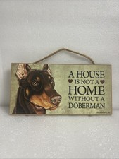   A House Is Not A Home Without A Doberman  5  x10  Indoor Wooden Sign