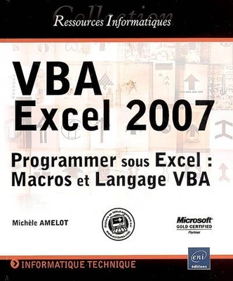 Vba Excel 2007 - Programmieren unter Excel: Makros und Sprache VBA, Michele Amelot