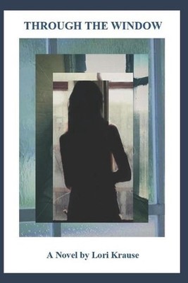 Through the Window by Lori Krause (English) Paperback Book