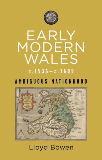 Early Modern Wales c.1536–c.1689 by Lloyd Bowen (Paperback Book)