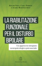 La riabilitazione funzionale per il disturbo bipolare. Un approccio integrato ne