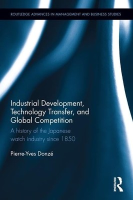 Industrial Development, Technology Transfer, and Global Competition: A histo...