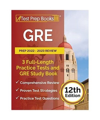 GRE Prep 2022 - 2023 Review: 3 Full-Length Practice Tests and GRE Study Book [12