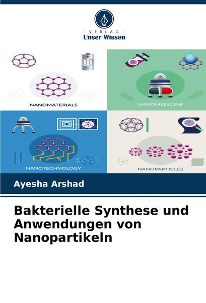 Bakterielle Synthese Und Anwendungen Von Nanopartikeln Ayesha Arshad Taschenbuch-image