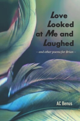 Benus - Love Looked at Me and Laughed  and other poems for Brian - New - X555z