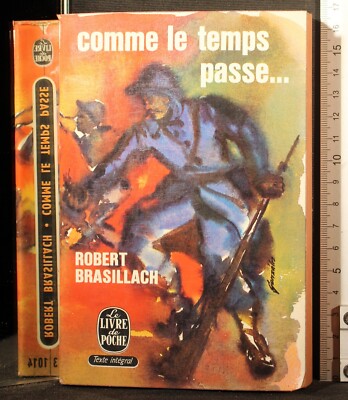 COMME LE TEMPS PASSE... ROBERT BRASILLACH. PLON.