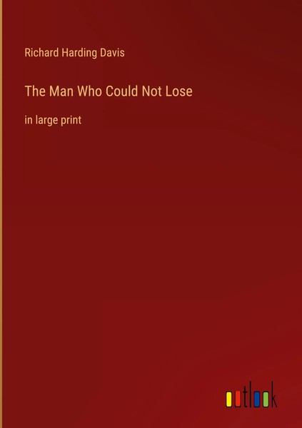 Richard Harding Davis | The Man Who Could Not Lose | Buch | Englisch (2022)-image
