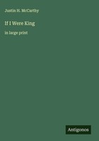 Justin H. Mccarthy | If I Were King | Buch | Englisch (2025) | In Large Print