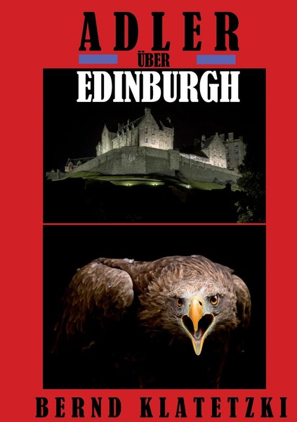 Adler üBer Edinburgh | Bernd Klatetzki | Taschenbuch | 236 S. | Deutsch | 2013-image