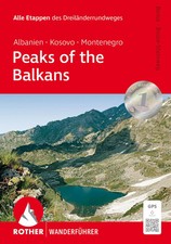 Peaks of the Balkans: Albanien, Kosovo und Montenegro | Max Bosse (u. a.) | Buch