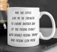 May This Coffee Give Me Strength Coffee Mug Funny Gift Anti Republican Coffe Cup