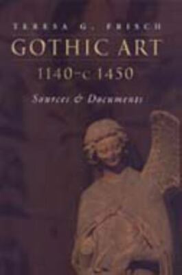 Gothic Art, 1140-c. 1450: Sources and Documents (MART: The Medieval Academy Rep