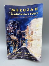 SIGNED - MEZUZAH IN MADONNA'S FOOT: MARRANOS AND OTHER SECRET By Trudi Alexy