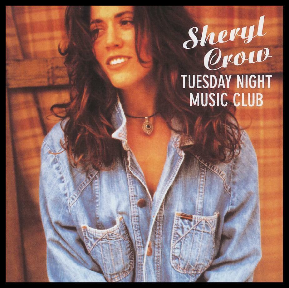 SHERYL CROW - TUESDAY NIGHT MUSIC CLUB CD ~ 90's SMASH HIT: ALL I WANNA DO  *NEW*