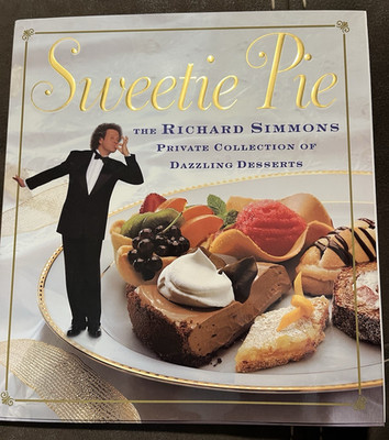 Sweetie Pie: The Richard Simmons Private Collection of Dazzling Desserts Book
